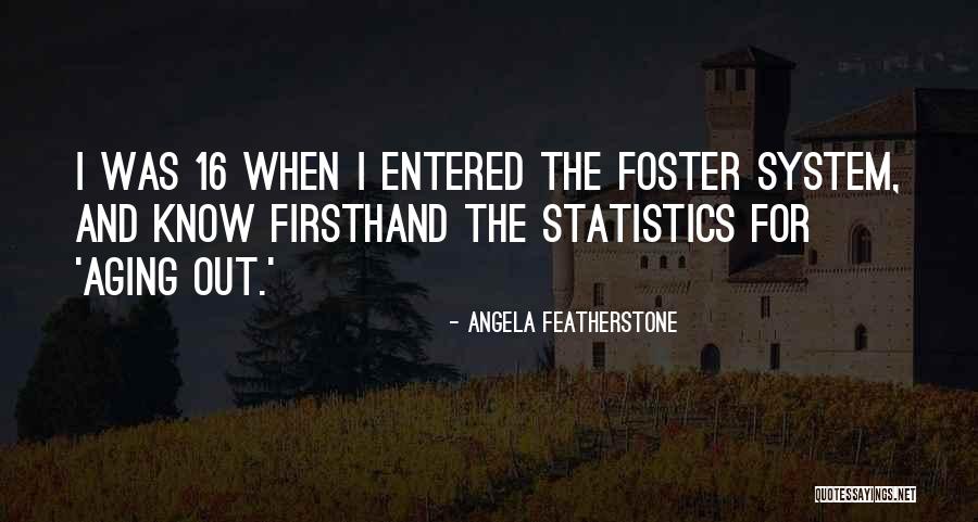 Firsthand Quotes By Angela Featherstone Firsthand Quotes By Angela Featherstone