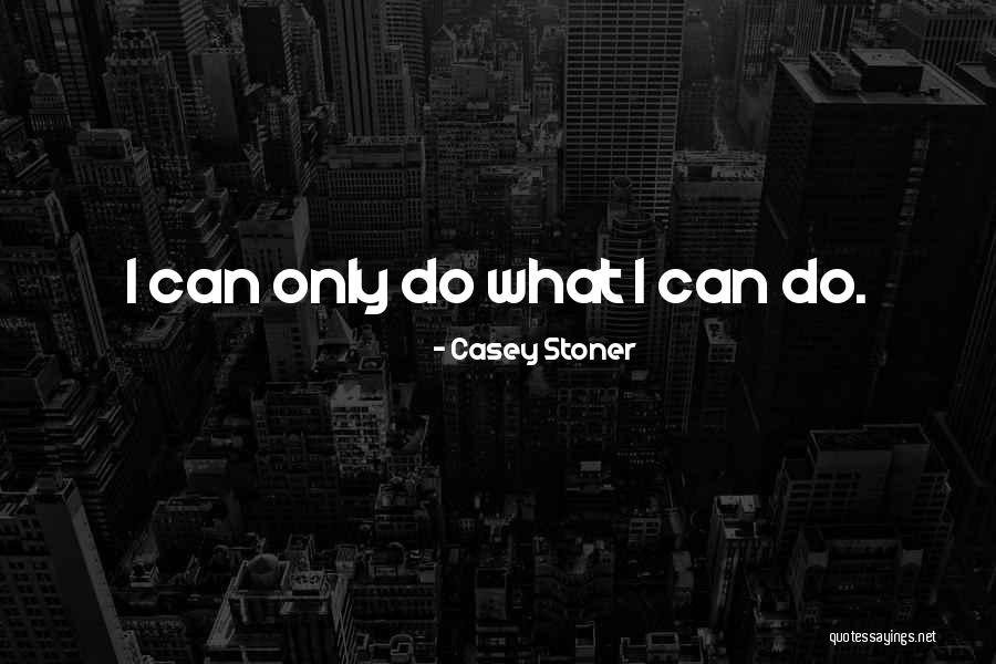 Firstlings Quotes By Casey Stoner Firstlings Quotes By Casey Stoner