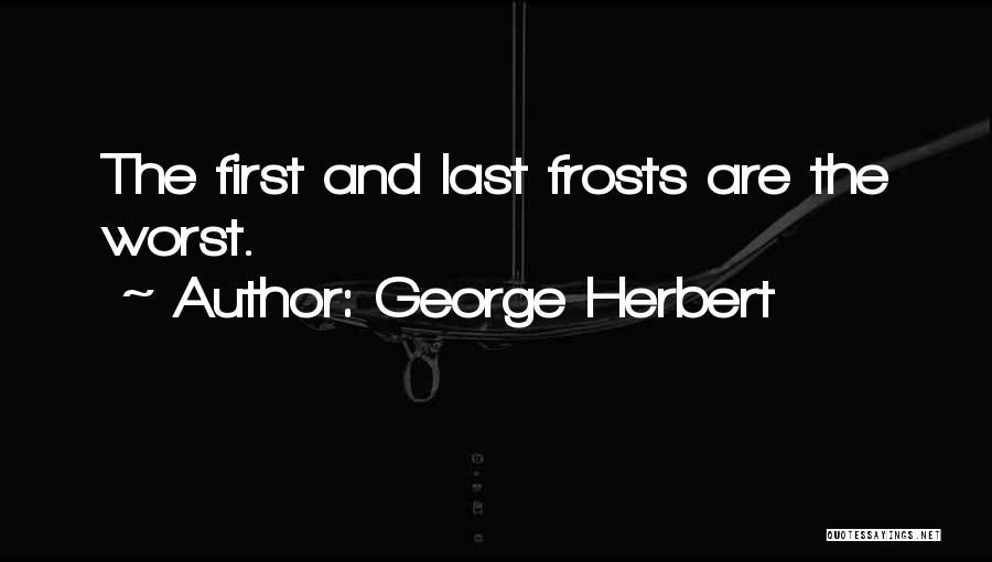 Firsts And Lasts Quotes By George Herbert