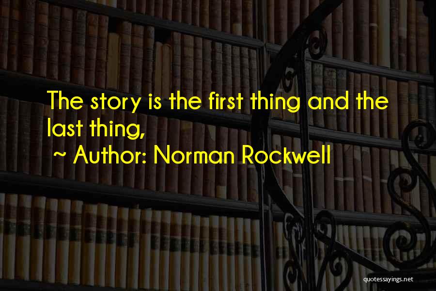 Firsts And Lasts Quotes By Norman Rockwell