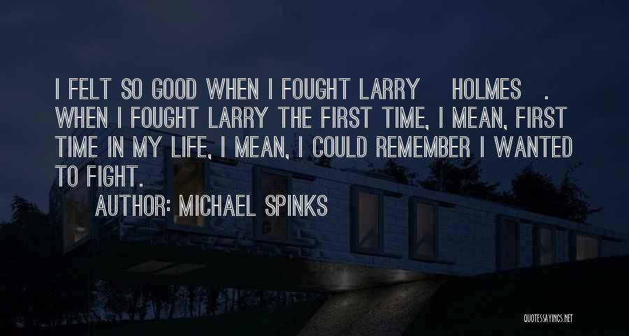 Firsts In Life Quotes By Michael Spinks