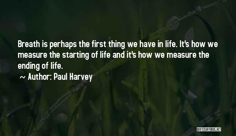 Firsts In Life Quotes By Paul Harvey
