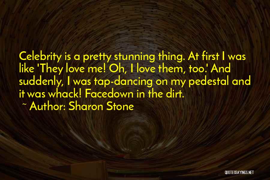 Firsts In Love Quotes By Sharon Stone