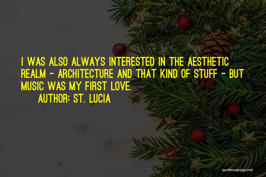 Firsts In Love Quotes By St. Lucia