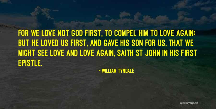 Firsts In Love Quotes By William Tyndale