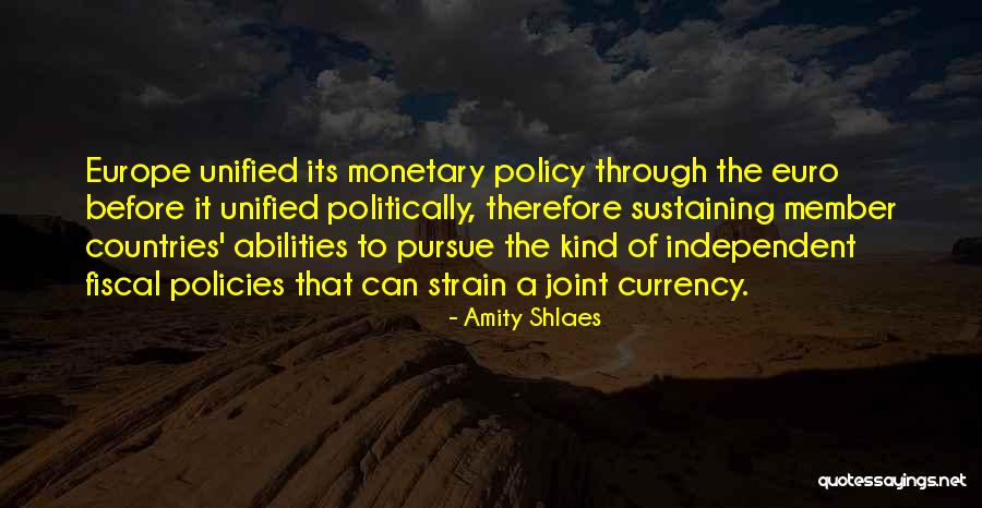 Fiscal And Monetary Policy Quotes By Amity Shlaes