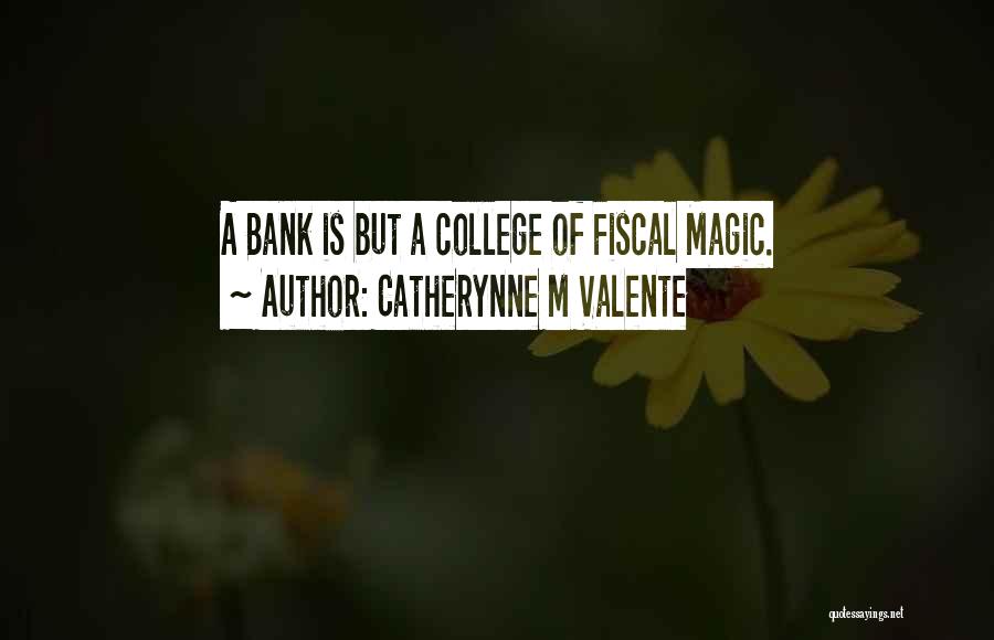 Fiscal Quotes By Catherynne M Valente