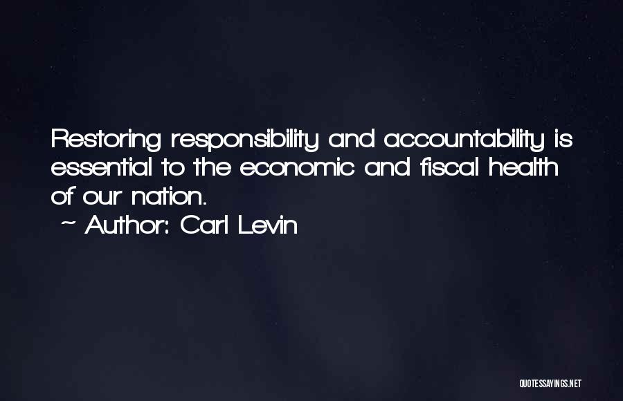 Fiscal Responsibility Quotes By Carl Levin