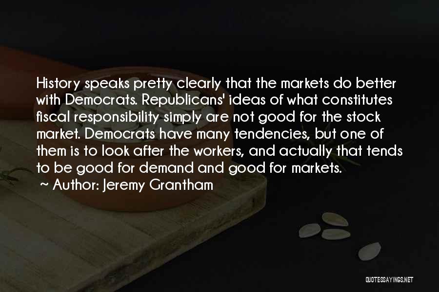 Fiscal Responsibility Quotes By Jeremy Grantham