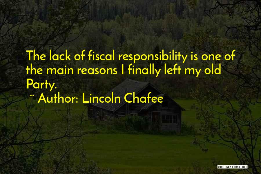 Fiscal Responsibility Quotes By Lincoln Chafee