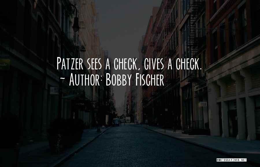 Fischer Bobby Quotes By Bobby Fischer