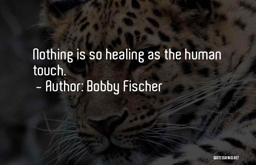 Fischer Bobby Quotes By Bobby Fischer