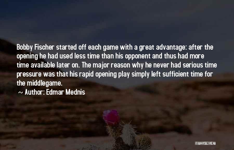 Fischer Bobby Quotes By Edmar Mednis