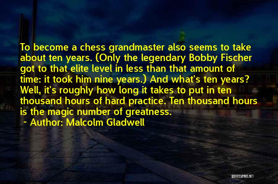 Fischer Bobby Quotes By Malcolm Gladwell