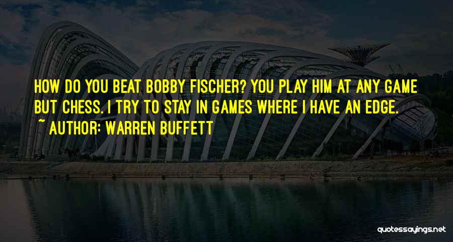 Fischer Bobby Quotes By Warren Buffett