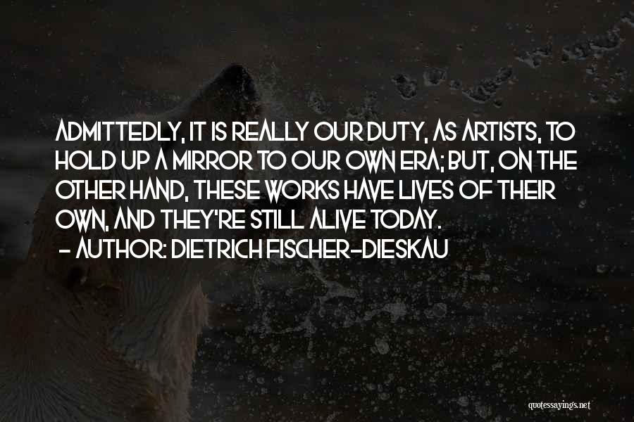 Fischer Dieskau Quotes By Dietrich Fischer-Dieskau