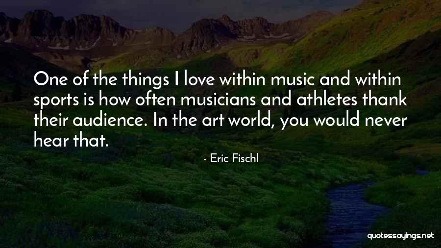 Fischl Best Quotes By Eric Fischl Fischl Best Quotes By Eric Fischl