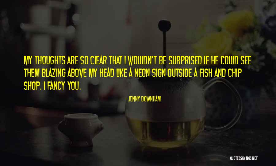 Fish And Chip Quotes By Jenny Downham Fish And Chip Quotes By Jenny Downham