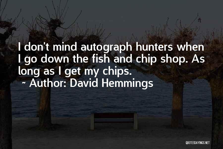 Fish And Chips Quotes By David Hemmings