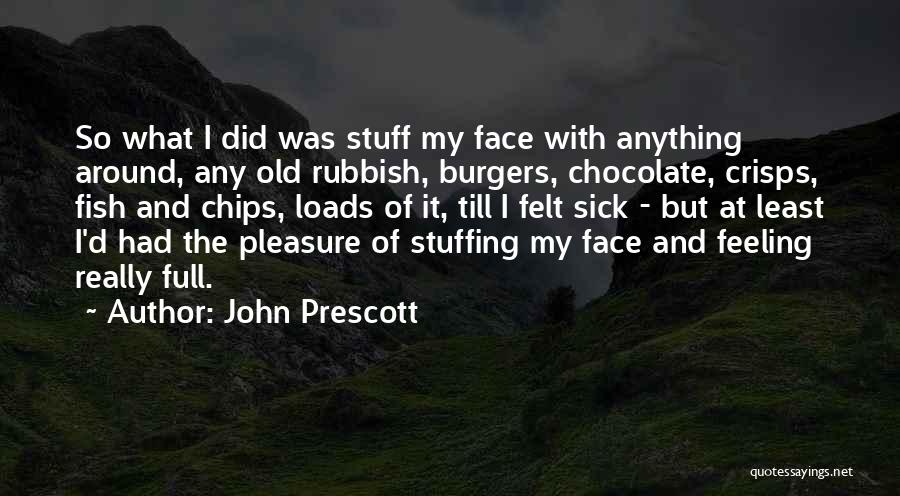 Fish And Chips Quotes By John Prescott