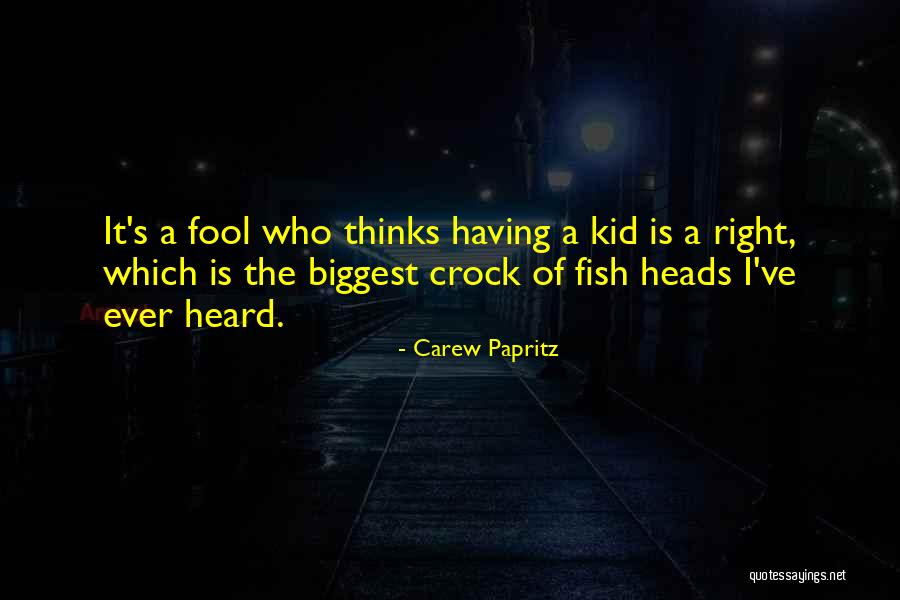 Fish And Kids Quotes By Carew Papritz Fish And Kids Quotes By Carew Papritz