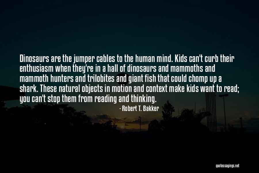 Fish And Kids Quotes By Robert T. Bakker Fish And Kids Quotes By Robert T. Bakker