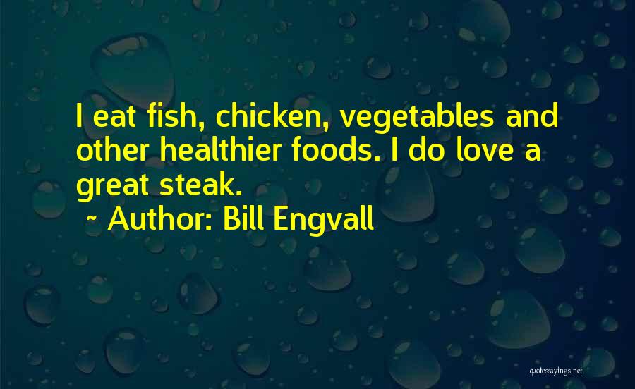 Fish And Love Quotes By Bill Engvall