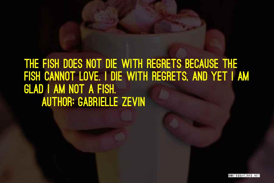 Fish And Love Quotes By Gabrielle Zevin