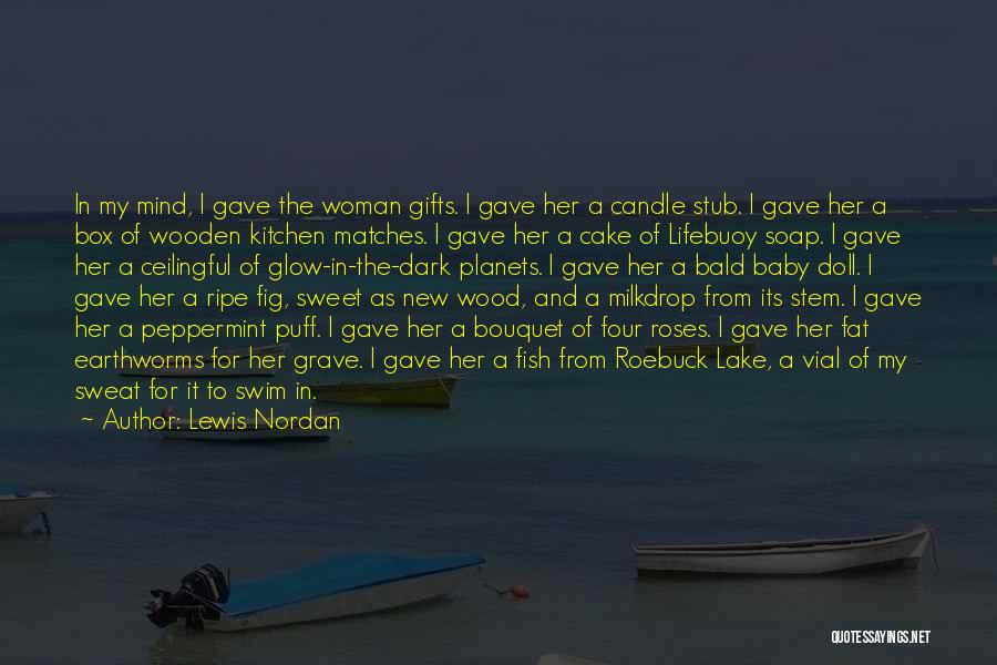 Fish And Love Quotes By Lewis Nordan