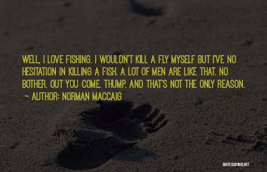 Fish And Love Quotes By Norman MacCaig