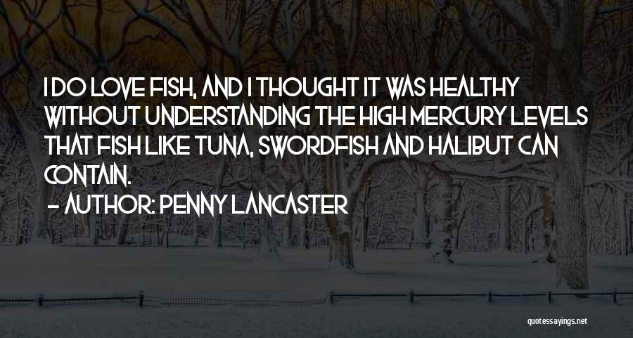 Fish And Love Quotes By Penny Lancaster