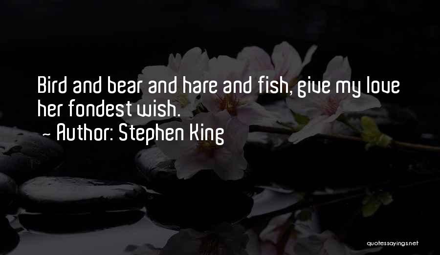 Fish And Love Quotes By Stephen King