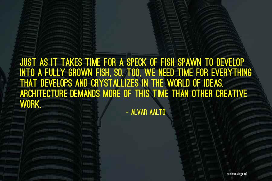 Fish And Time Quotes By Alvar Aalto Fish And Time Quotes By Alvar Aalto