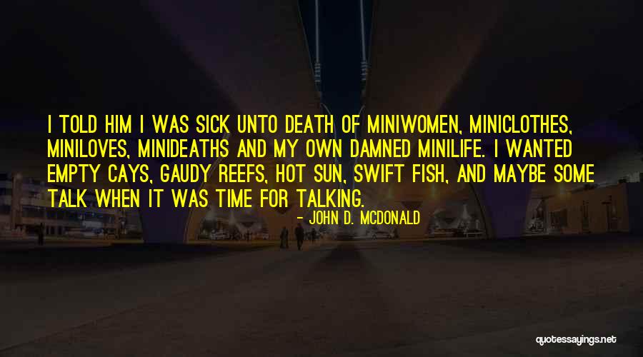 Fish And Time Quotes By John D. McDonald Fish And Time Quotes By John D. McDonald