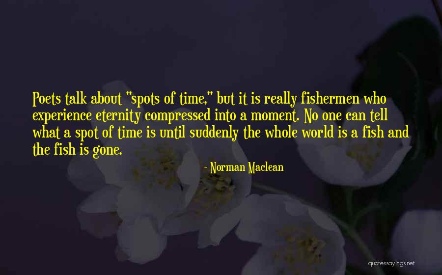 Fish And Time Quotes By Norman Maclean Fish And Time Quotes By Norman Maclean