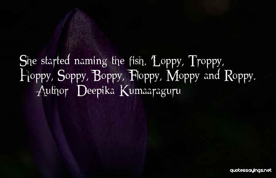 Fish As Pets Quotes By Deepika Kumaaraguru