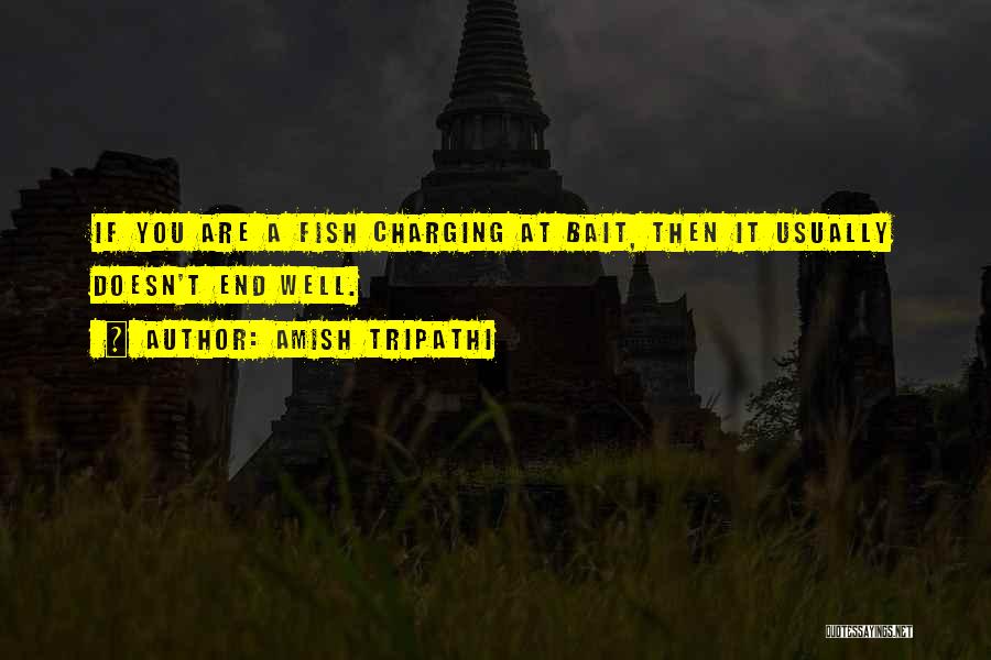 Fish Bait Quotes By Amish Tripathi