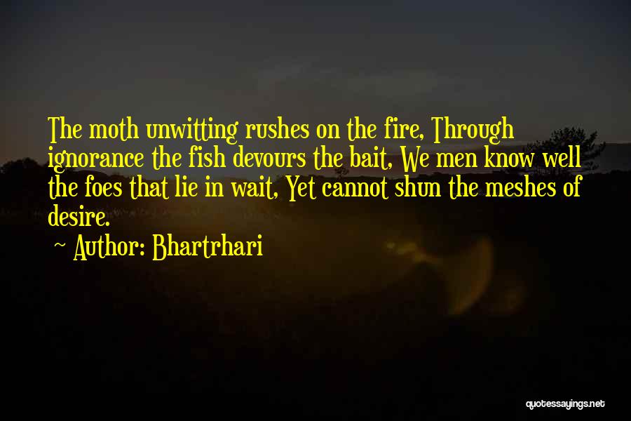 Fish Bait Quotes By Bhartrhari