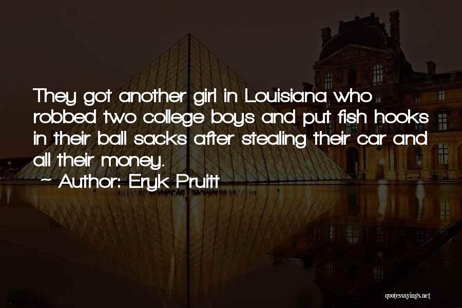 Fish Ball Quotes By Eryk Pruitt