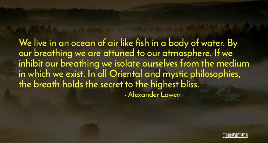 Fish Breath Quotes By Alexander Lowen Fish Breath Quotes By Alexander Lowen