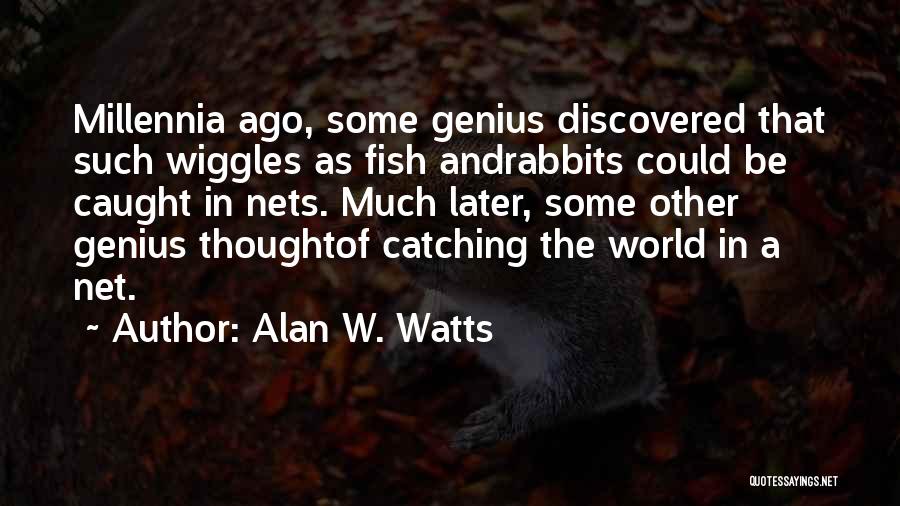 Fish Caught Quotes By Alan W. Watts