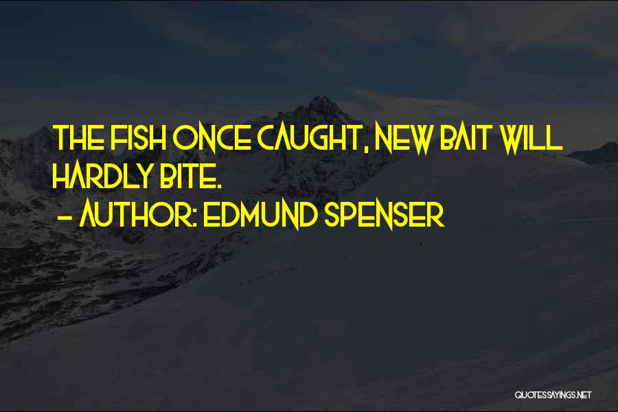 Fish Caught Quotes By Edmund Spenser