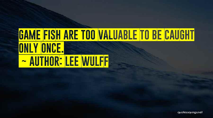 Fish Caught Quotes By Lee Wulff