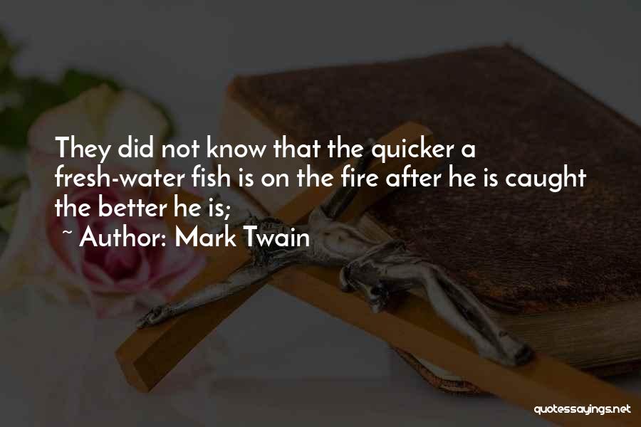 Fish Caught Quotes By Mark Twain