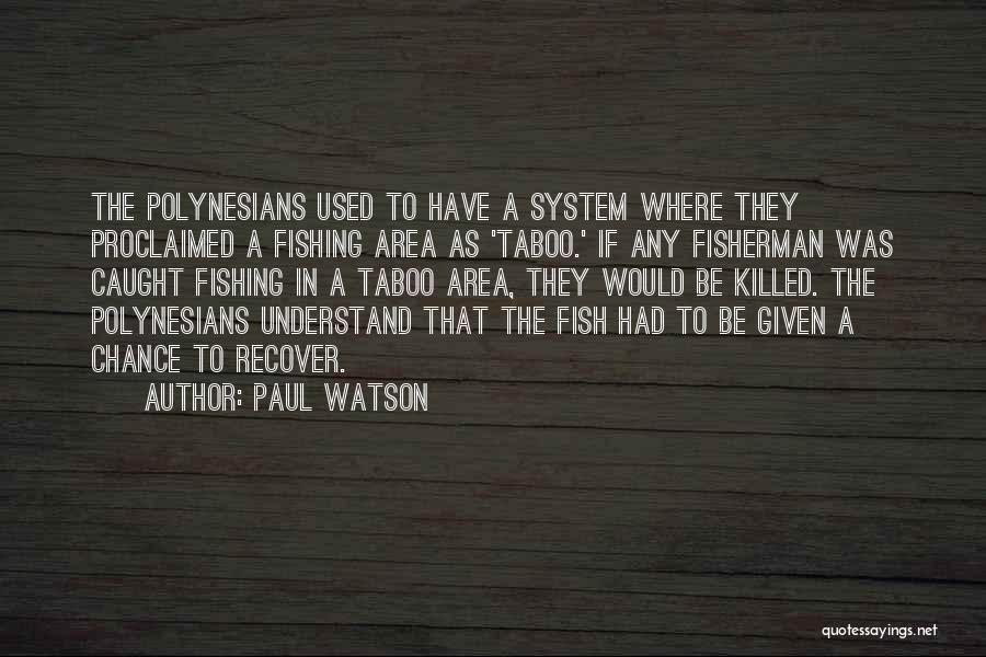 Fish Caught Quotes By Paul Watson