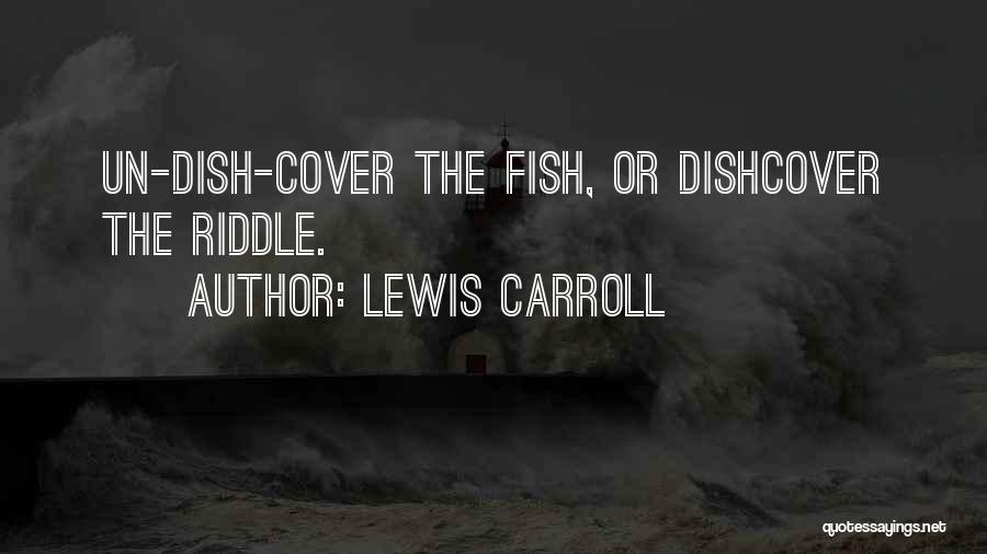 Fish Dish Quotes By Lewis Carroll