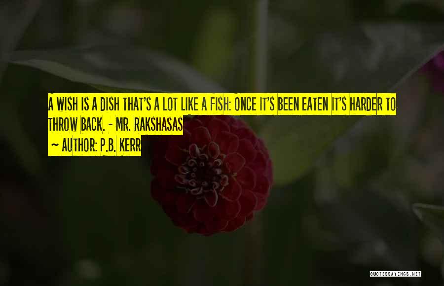 Fish Dish Quotes By P.B. Kerr