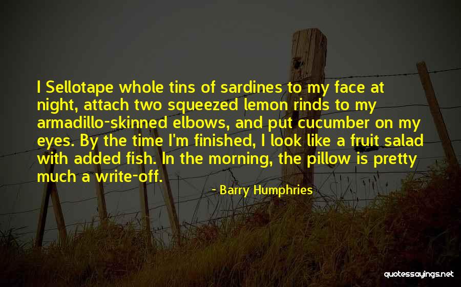 Fish Face Quotes By Barry Humphries Fish Face Quotes By Barry Humphries