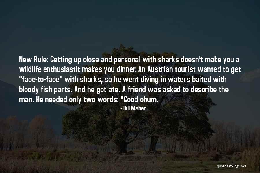 Fish Face Quotes By Bill Maher Fish Face Quotes By Bill Maher