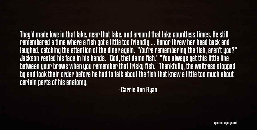 Fish Face Quotes By Carrie Ann Ryan Fish Face Quotes By Carrie Ann Ryan